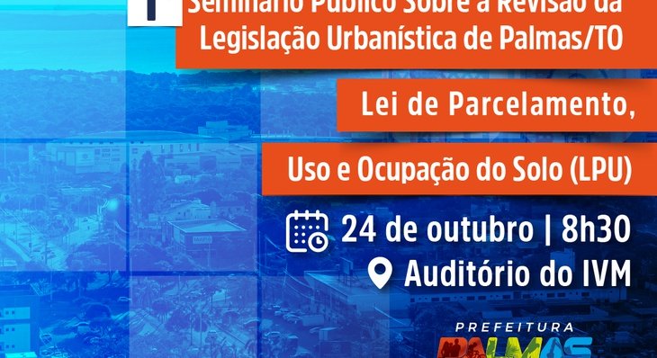 Palmas inicia debate de revisão da legislação urbanística com seminário nesta terça, 24